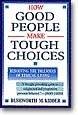 How Good People Make Tough Choices by Rushworth M. Kidder